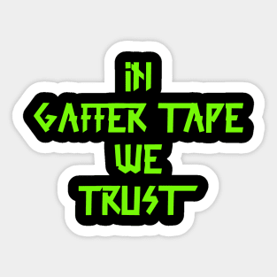 in Gaffer tape we trust Green Tape Sticker